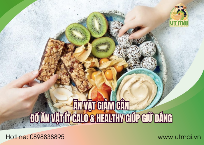 Ăn vặt giảm cân: đồ ăn vặt ít calo & healthy giúp giữ dáng