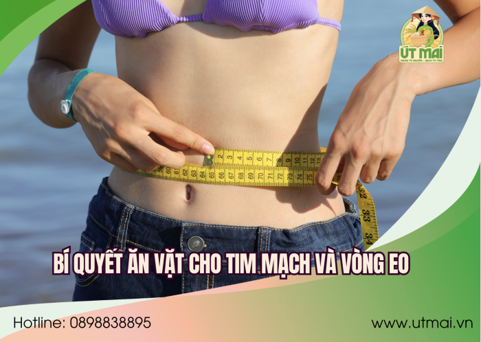 Bí quyết ăn vặt tốt cho tim mạch và vòng eo