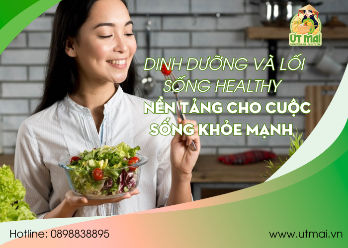 DINH DƯỠNG VÀ LỐI SỐNG HEALTHY - NỀN TẢNG CHO CUỘC SỐNG KHỎE MẠNH