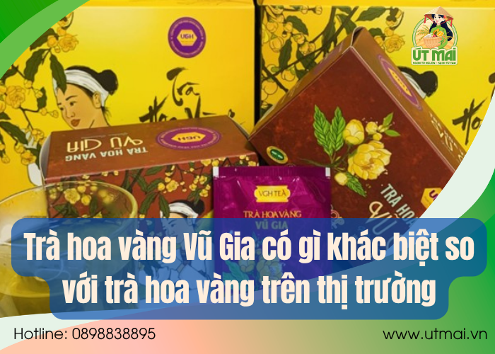 Trà hoa vàng Vũ Gia có gì khác biệt so với trà hoa vàng trên thị trường